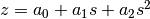 z = a_0 + a_1 s + a_2 s^2